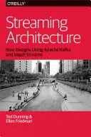 Streaming Architecture : Nouvelles conceptions utilisant Apache Kafka et Mapr Streams - Streaming Architecture: New Designs Using Apache Kafka and Mapr Streams