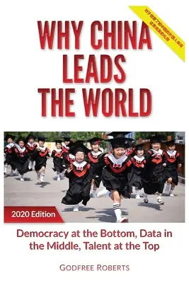 Pourquoi la Chine domine le monde : Le talent au sommet, les données au milieu, la démocratie à la base - Why China Leads the World: Talent at the Top, Data in the Middle, Democracy at the Bottom