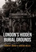 Les cimetières cachés de Londres - London's Hidden Burial Grounds