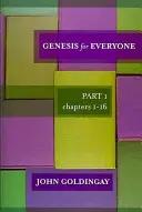 Genèse pour tous - Partie 1 Chapitres 1-16 (Goldingay The Revd Dr John (Auteur)) - Genesis for Everyone - Part 1 Chapters 1-16 (Goldingay The Revd Dr John (Author))