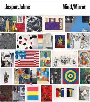 Jasper Johns : Esprit/Miroir - Jasper Johns: Mind/Mirror