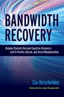 Récupération de la bande passante : Aider les élèves à récupérer les ressources cognitives perdues à cause de la pauvreté, du racisme et de la marginalisation sociale - Bandwidth Recovery: Helping Students Reclaim Cognitive Resources Lost to Poverty, Racism, and Social Marginalization