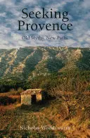 À la recherche de la Provence : Mythes anciens, voies nouvelles - Seeking Provence: Old Myths, New Paths