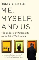 Me, Myself, and Us : La science de la personnalité et l'art du bien-être - Me, Myself, and Us: The Science of Personality and the Art of Well-Being