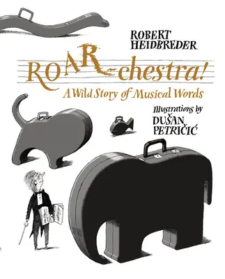 Roar-Chestra ! Une histoire sauvage de mots musicaux - Roar-Chestra!: A Wild Story of Musical Words