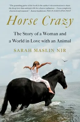 Horse Crazy : L'histoire d'une femme et d'un monde amoureux d'un animal - Horse Crazy: The Story of a Woman and a World in Love with an Animal