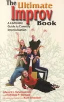 Le livre d'improvisation ultime : Un guide complet de l'improvisation comique - The Ultimate Improv Book: A Complete Guide to Comedy Improvisation