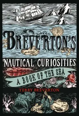 Les curiosités nautiques de Breverton : Un livre de la mer - Breverton's Nautical Curiosities: A Book of the Sea