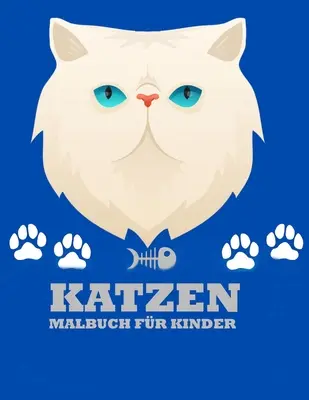 Katzen Malbuch fr Kinder : Le livre d'histoire de Katzen pour les enfants - Alter : 4-8 - Katzen Malbuch fr Kinder: Erstaunliche Katzen Malbuch fr Kinder- Alter: 4-8