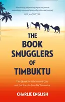 Les contrebandiers du livre de Tombouctou - La quête de cette ville historique et la course pour sauver ses trésors - Book Smugglers of Timbuktu - The Quest for This Storied City and the Race to Save its Treasures