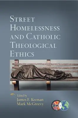 Les sans-abri et l'éthique théologique catholique - Street Homelessness and Catholic Theological Ethics