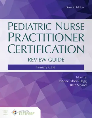 Pediatric Nurse Practitioner Certification Review Guide : Soins primaires - Pediatric Nurse Practitioner Certification Review Guide: Primary Care