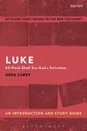 Luc : Une introduction et un guide d'étude : Toute chair verra le salut de Dieu - Luke: An Introduction and Study Guide: All Flesh Shall See God's Salvation