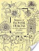 Trésor de motifs floraux pour artistes, brodeurs et artisans - Treasury of Flower Designs for Artists, Embroiderers and Craftsmen
