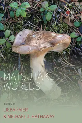 Les mondes de Matsutake - Matsutake Worlds
