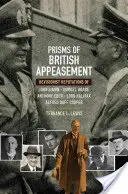 Prismes de l'apaisement britannique : Les réputations révisionnistes de John Simon, Samuel Hoare, Anthony Eden, Lord Halifax et Alfred Duff Cooper - Prisms of British Appeasement: Revisionist Reputations of John Simon, Samuel Hoare, Anthony Eden, Lord Halifax, and Alfred Duff Cooper
