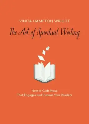 L'art de l'écriture spirituelle : Comment rédiger une prose qui engage et inspire vos lecteurs - The Art of Spiritual Writing: How to Craft Prose That Engages and Inspires Your Readers