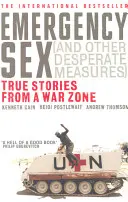 Sexe d'urgence (et autres mesures désespérées) - Histoires vraies d'une zone de guerre - Emergency Sex (And Other Desperate Measures) - True Stories from a War Zone