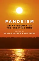 Pandeism : Une anthologie de l'esprit créatif - Pandeism: An Anthology of the Creative Mind