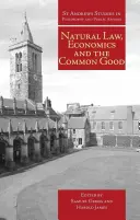 Droit naturel, économie et bien commun - Natural Law, Economics and the Common Good