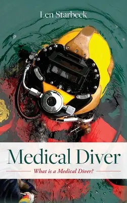 Plongeur médical : Qu'est-ce qu'un plongeur médical ? - Medical Diver: What is a Medical Diver?