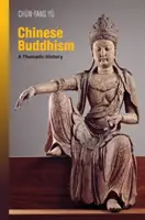 Le bouddhisme chinois : Une histoire thématique - Chinese Buddhism: A Thematic History