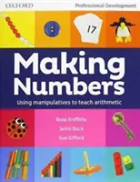 Making Numbers - Utilisation de matériel de manipulation pour enseigner l'arithmétique - Making Numbers - Using manipulatives to teach arithmetic