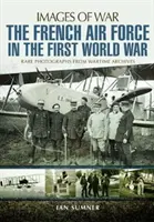 L'armée de l'air française pendant la Première Guerre mondiale - The French Air Force in the First World War