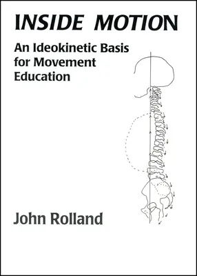 Inside Motion : Une base ldéocinétique pour l'éducation au mouvement - Inside Motion: An Ldeokinetic Basis for Movement Education