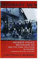 Hommes ordinaires - Le bataillon 11 de la police de réserve et la solution finale en Pologne - Ordinary Men - Reserve Police Battalion 11 and the Final Solution in Poland