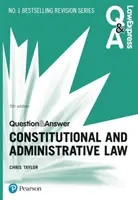 Le droit express : questions et réponses : Droit constitutionnel et administratif, 5ème édition - Law Express Question and Answer: Constitutional and Administrative Law, 5th edition