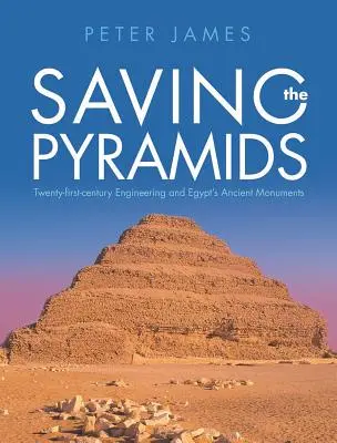 Sauver les pyramides : l'ingénierie du XXIe siècle et les monuments anciens de l'Égypte - Saving the Pyramids: Twenty First Century Engineering and Egypt's Ancient Monuments