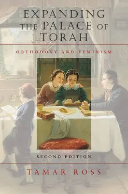 Élargir le palais de la Torah : Orthodoxie et féminisme - Expanding the Palace of Torah: Orthodoxy and Feminism