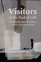 Les visiteurs en fin de vie : Trouver un sens et un but aux phénomènes de mort imminente - Visitors at the End of Life: Finding Meaning and Purpose in Near-Death Phenomena