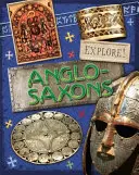 Explorer ! Les Anglo-Saxons - Explore!: Anglo Saxons