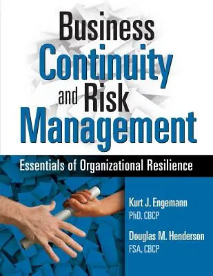 Continuité des affaires et gestion des risques : L'essentiel de la résilience organisationnelle - Business Continuity and Risk Management: Essentials of Organizational Resilience