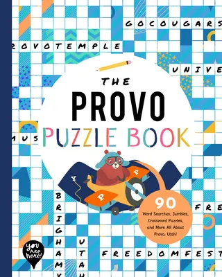Le livre d'énigmes de Provo : 90 mots à chercher, des énigmes, des mots croisés et plus encore Tout sur Provo, Utah ! - The Provo Puzzle Book: 90 Word Searches, Jumbles, Crossword Puzzles, and More All about Provo, Utah!