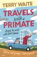 Voyages avec un primate : Autour du monde avec Robert Runcie - Travels with a Primate: Around the World with Robert Runcie