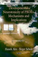 Neurotoxicité développementale des PBDE, mécanismes et implications - Developmental Neurotoxicity of PBDEs, Mechanisms & Implications