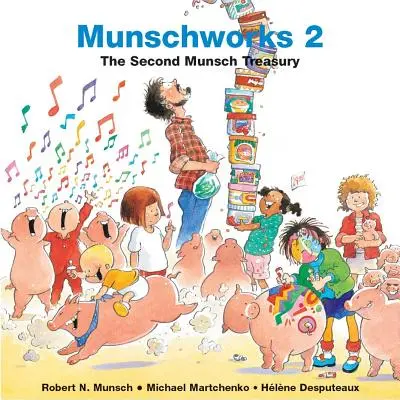 Munschworks : Le deuxième trésor de Munsch - Munschworks: The Second Munsch Treasury