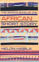 Le livre Granta de la nouvelle africaine - The Granta Book of the African Short Story