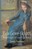 Eva Gore-Booth : Une image de la politique - Eva Gore-Booth: An Image of Such Politics