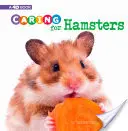 S'occuper des hamsters : Un livre 4D - Caring for Hamsters: A 4D Book