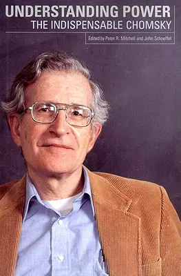 Comprendre le pouvoir : l'indispensable Chomsky - Understanding Power: The Indispensable Chomsky