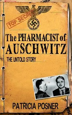 Le pharmacien d'Auschwitz : L'histoire inédite - The Pharmacist of Auschwitz: The Untold Story
