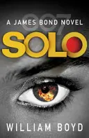 Solo - Un roman de James Bond - Solo - A James Bond Novel