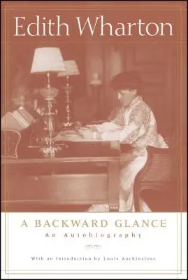 Un regard en arrière : Une autobiographie - A Backward Glance: An Autobiography