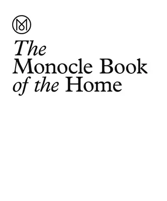 Le Monocle des maisons - The Monocle Book of Homes