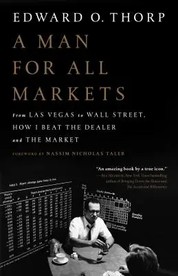 Un homme pour tous les marchés : De Las Vegas à Wall Street, comment j'ai battu le croupier et le marché - A Man for All Markets: From Las Vegas to Wall Street, How I Beat the Dealer and the Market