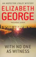 Personne n'est témoin - Roman de l'inspecteur Lynley : 13 - With No One as Witness - An Inspector Lynley Novel: 13